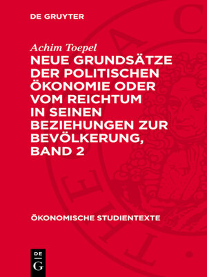 cover image of Neue Grundsätze der politischen Ökonomie oder vom Reichtum in seinen Beziehungen zur Bevölkerung, Band 2